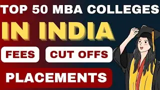 TOP 50 MBA Colleges in India 🔥 2024 Honest Ranking, Fees, Placements, Cut offs for TOP 50 Bschools