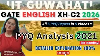 GATE English PYQ 2021 (XH-C2) | Detailed Analysis | IIT Bombay | 