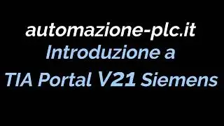 Scopriamo Siemens TIA Portal V21: creazione progetto e simulazione