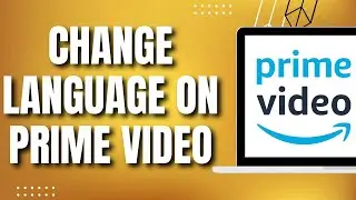 How To Change Language On Prime Video (EASY)