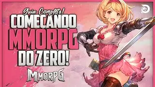 Começando do ZERO nos MMORPG! Guia para Iniciantes!