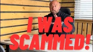 I was scammed!