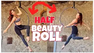 Half BEAUTY ROLL (Aerial Hoop / Lyra TUTORIAL)