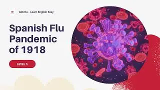 Spanish Flu Pandemic of 1918 - Level 5 (Advanced) | Learn English through story | Listen , practice