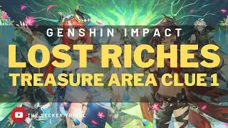 Lost Riches: Treasure Area Clue 1 - Genshin Impact