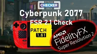 Cyberpunk 2077 Patch 1.61 | FSR 2.1 Check | Steam Deck