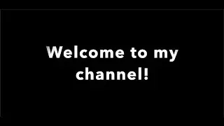 Welcome to my Channel!