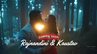 Rajnandini Kaustav's Pre Wedding film coming soon...