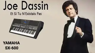 Et si tu n'existais pas / Joe Dassin / Yamaha PSR-SX600