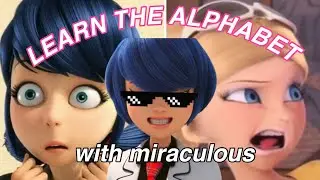 learn the alphabet with miraculous ladybug