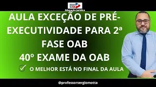 Aula 04 Exceção de pré-executividade 2ª fase OAB 2024 Direito Tributário✅2024