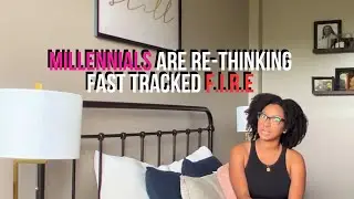 Millennials Are Re-Thinking Fast Tracked F.I.R.E