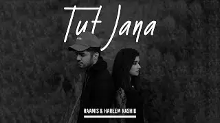 TUT JAANA - RAAMIS | HAREEM RASHID (Official Music Video)