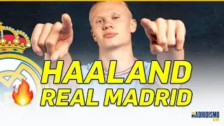 💥🟢 HAALAND y el REAL MADRID - ÚLTIMA HORA | FUTURO del REAL MADRID!