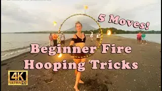 Beginner Fire Hooping Tricks - 5 Easy Fire Hooping Moves!