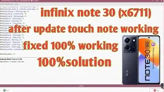 Infinix note 30 (x6711) after update touch note working error fixed 100% working no dead risk 2024