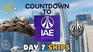Star Citizen - IAE2953 Day Seven Ships #starcitizen #starcitizengameplay #IAE2953