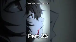 Death of Dazai Osamu part 26 #shorts #anime #cosplay