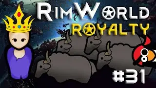 [31] A Lot of Angry Yaks | RimWorld ROYALTY | RimWorld 1.1 DLC |  Let's Play RimWorld 1.1 Royalty