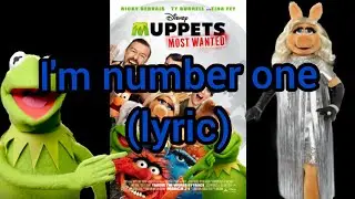 I'm number one | muppet most wanted  (lyric with vidio)