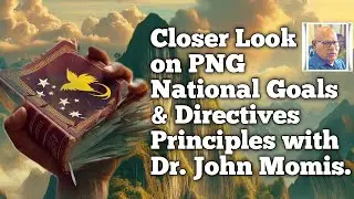 Closer Look: Papua New Guinea Goals & Directive Principles