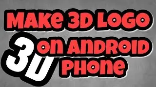 How to make 3D logo on android phone | how to make custom logo on android