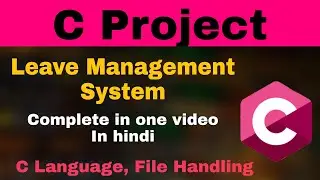 Leave Management System | C Project | Proper Coding | Project with Source Code | File Handling