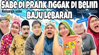 SABE DI PRANK NGGAK DI BELIIN BAJU LEBARAN🤣 || KELUARGA SABE