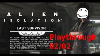 Alien Isolation - Last Survivor DLC - Playthrough (02/02)