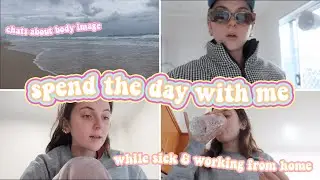 sick day @ home // working, what I eat , beach walk & chat about body image