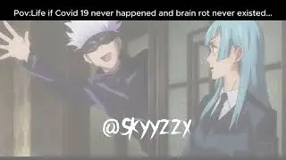 Life if brain rot and Covid never existed... #animeedits #happy #jjk #algorithm #anime