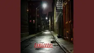 Dangerous