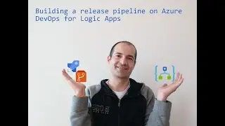 Building a release pipeline on Azure DevOps for Logic Apps