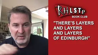 David Wolstencroft on the history behind Edinburgh - from RHLSTP Book Club 57