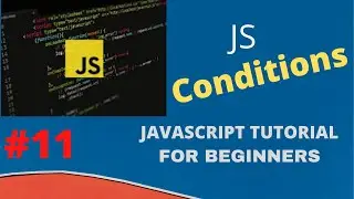 Learn Conditional Statements In JavaScript | Beginner JavaScript Tutorial | 2020