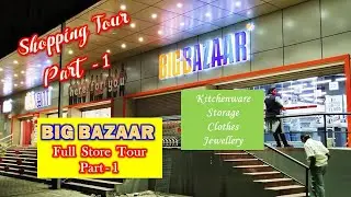 Big Bazaar Shopping Full Tour | PART-1 | 