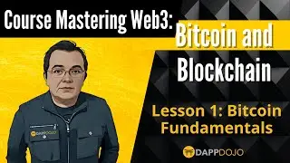 Lesson 1.1 Bitcoin Fundamentals - Mastering Web3: Bitcoin and Blockchain.