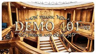 Titanic Honor and Glory | Demo 401 | 4K Tour in 2022 (No Commentary)