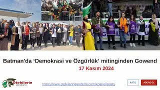 #Batman'da ‘Demokrasi ve Özgürlük’ mitinginden Gowend #ötekileringündemi