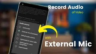 How To Record Video With External Mic Android ?