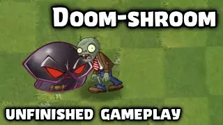 Doom-shroom Unfinished Gameplay | Plants vs Zombies 2 11.5.1