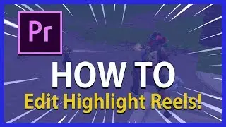 HOW TO Edit Gaming Highlight Reels!