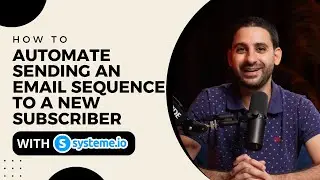 How to automate sending an email sequence to a new subscriber with Systeme.io