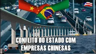 CONFLITO DO ESTADO COM EMPRESAS CHINESAS, PONTE SALVADOR ILHA, saiba mais