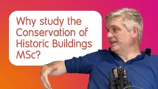 Why study the conservation of historic buildings?