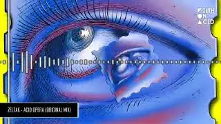 Zeltak - Acid Opera (Original Mix)