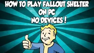 How To Play Fallout Shelter on PC No Device!