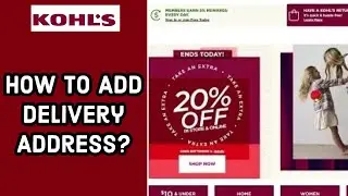 How to Add Delivery Address on Kohls Account? Insert Delivery Address on Kohls Account on PC 2024