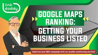 Google Maps Ranking: Getting Your Business Listed