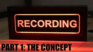 DIY Automated Recording Light - Part 1: The Basic Concept